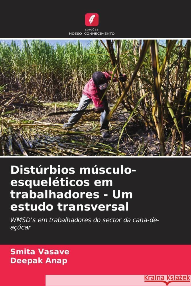 Dist?rbios m?sculo-esquel?ticos em trabalhadores - Um estudo transversal Smita Vasave Deepak Anap 9786208096991 Edicoes Nosso Conhecimento