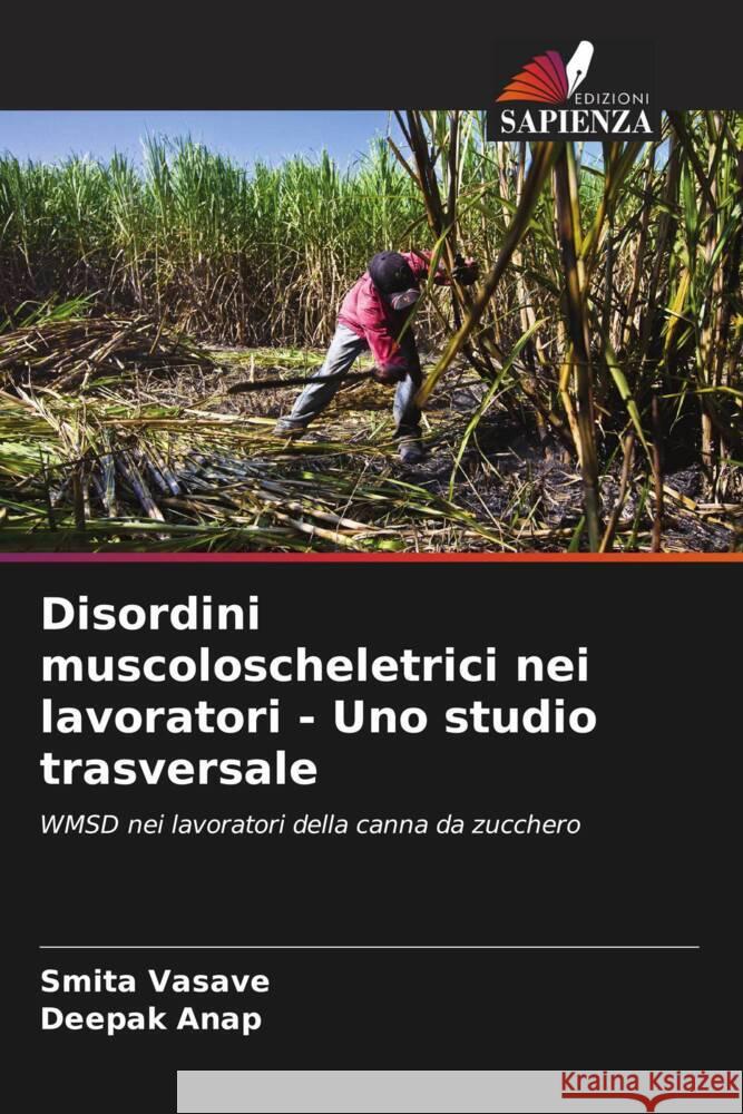 Disordini muscoloscheletrici nei lavoratori - Uno studio trasversale Smita Vasave Deepak Anap 9786208097004 Edizioni Sapienza