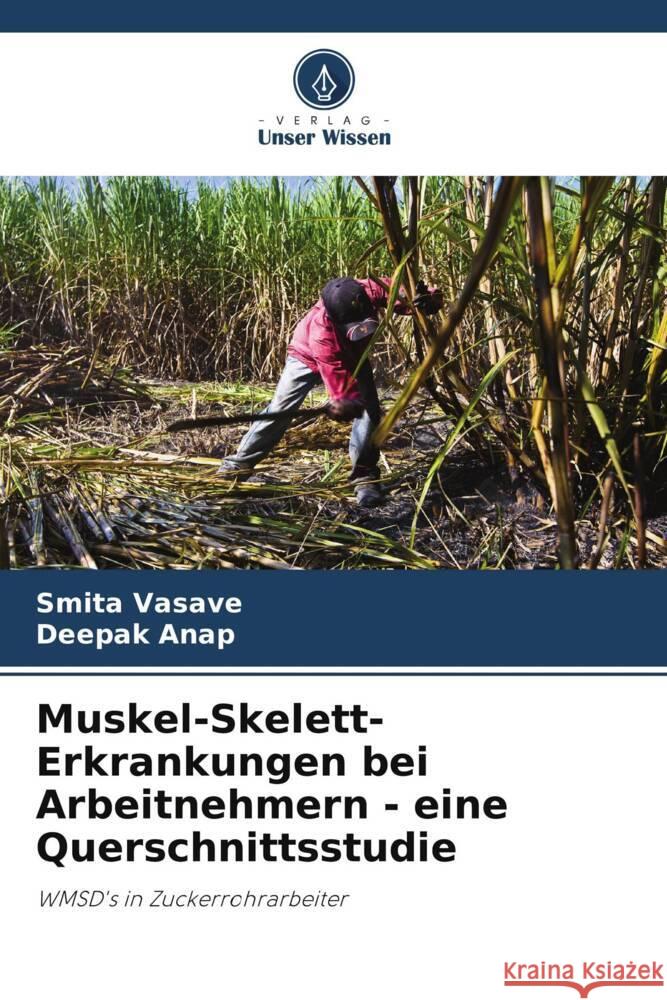 Muskel-Skelett-Erkrankungen bei Arbeitnehmern - eine Querschnittsstudie Smita Vasave Deepak Anap 9786208097035 Verlag Unser Wissen