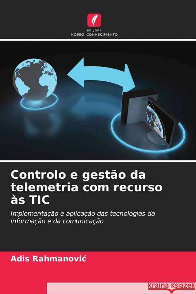 Controlo e gestão da telemetria com recurso às TIC Rahmanovic, Adis 9786208097431 Edições Nosso Conhecimento
