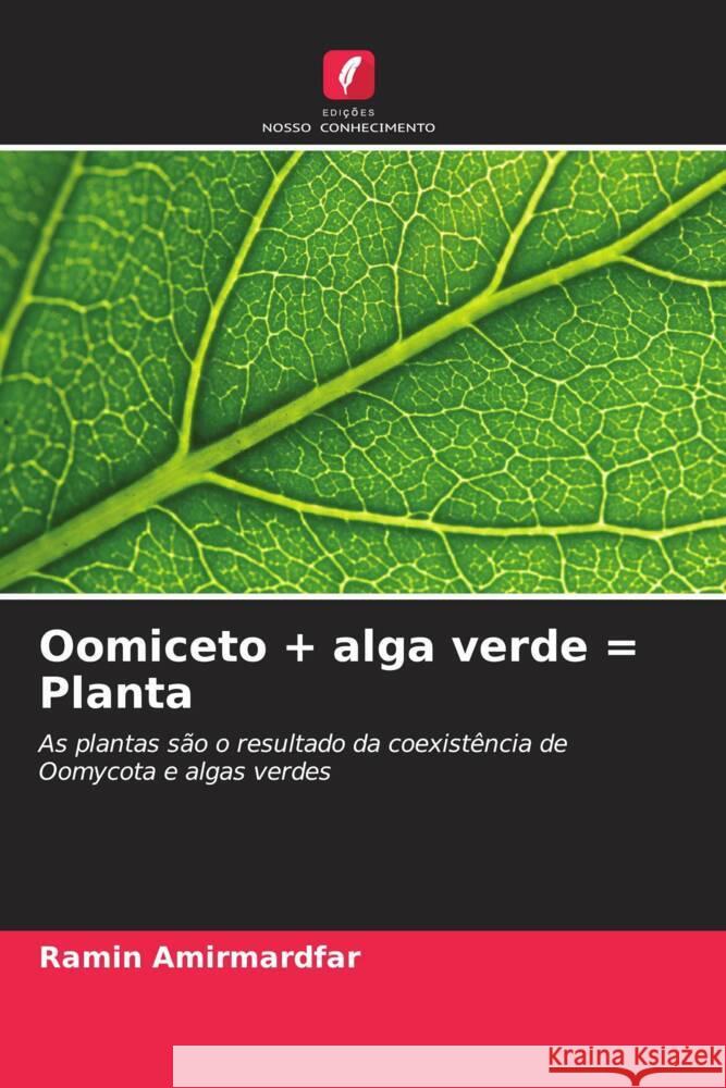 Oomiceto + alga verde = Planta Ramin Amirmardfar 9786208097516 Edicoes Nosso Conhecimento