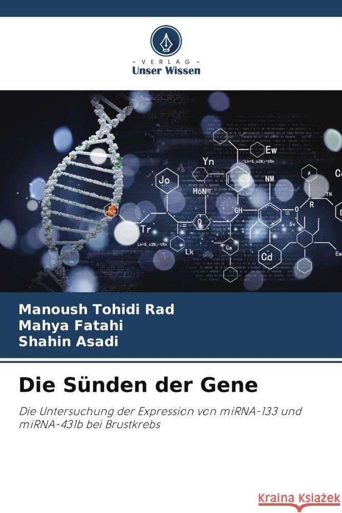 Die Sünden der Gene Tohidi Rad, Manoush, Fatahi, Mahya, Asadi, Shahin 9786208097530 Verlag Unser Wissen