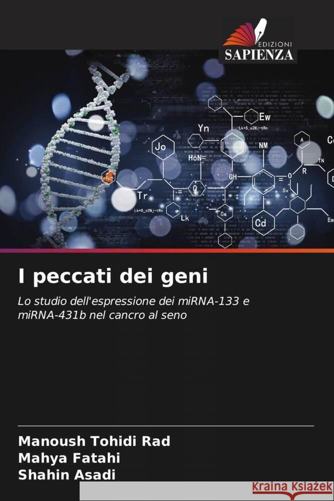 I peccati dei geni Tohidi Rad, Manoush, Fatahi, Mahya, Asadi, Shahin 9786208097554 Edizioni Sapienza