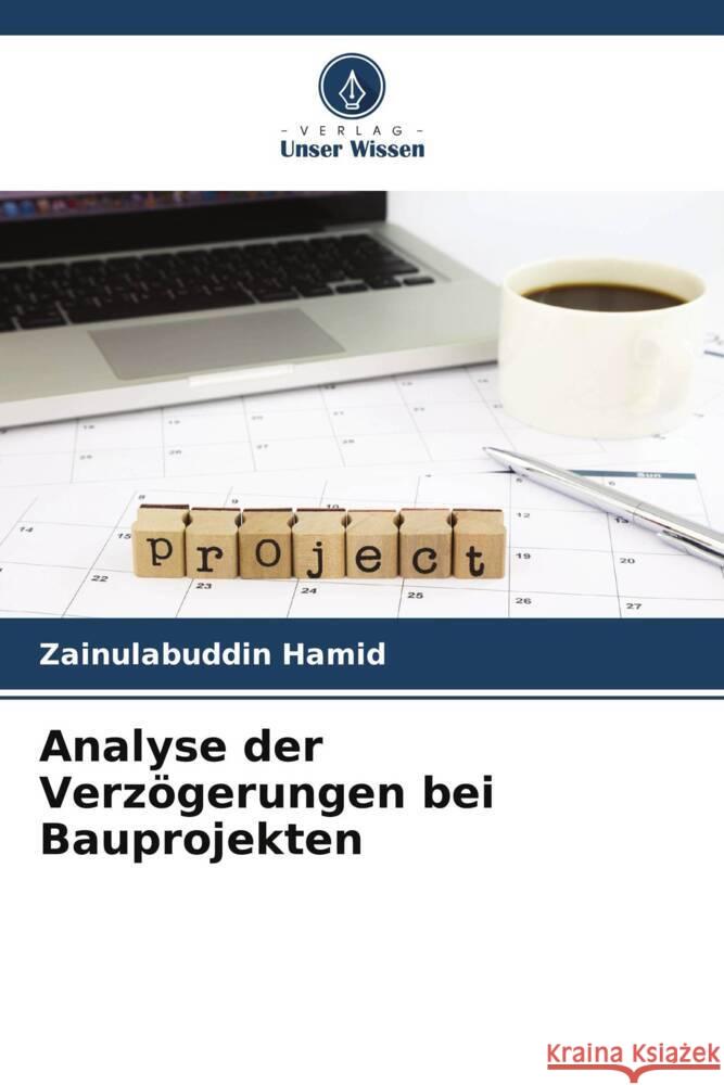 Analyse der Verzögerungen bei Bauprojekten Hamid, Zainulabuddin 9786208097592