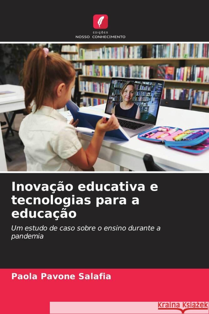 Inova??o educativa e tecnologias para a educa??o Paola Pavon 9786208097929