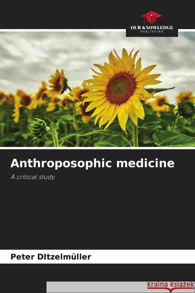 Anthroposophic medicine Peter Ditzelm?ller 9786208098124