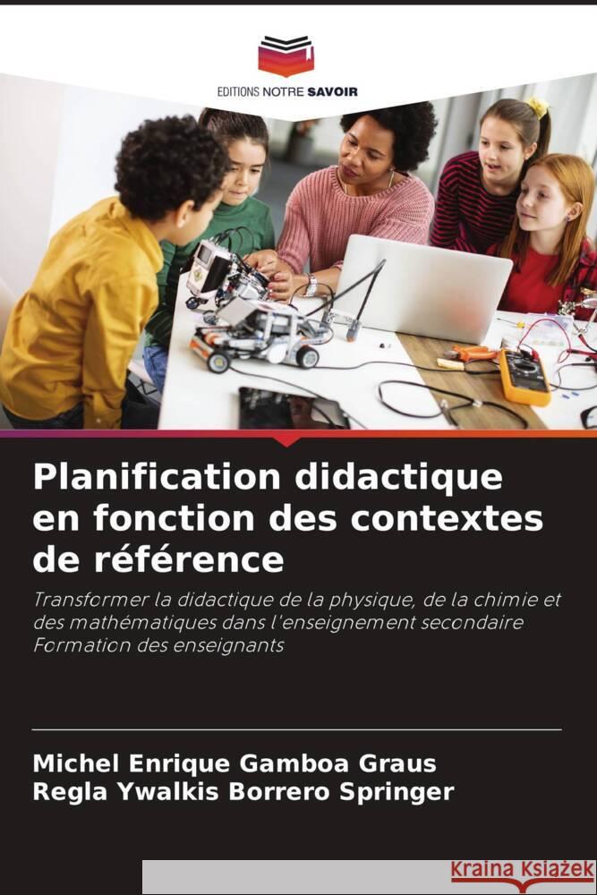 Planification didactique en fonction des contextes de r?f?rence Michel Enrique Gambo Regla Ywalkis Borrer 9786208098971 Editions Notre Savoir