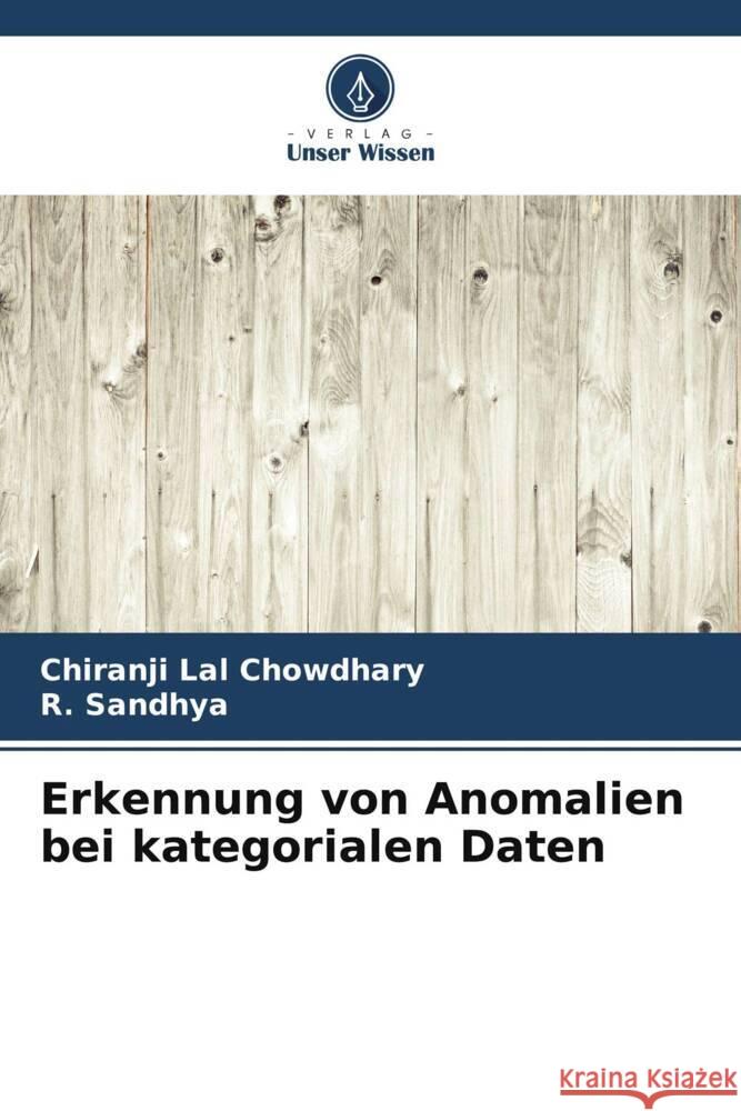 Erkennung von Anomalien bei kategorialen Daten Chiranji Lal Chowdhary R. Sandhya 9786208099145