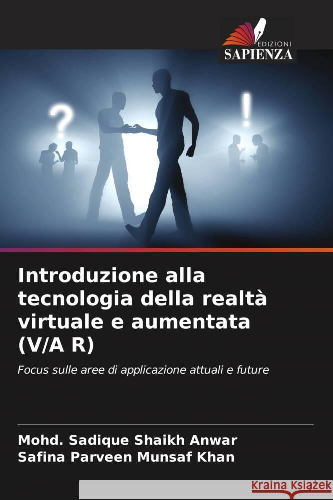 Introduzione alla tecnologia della realt? virtuale e aumentata (V/A R) Mohd Sadique Shaik Safina Parveen Munsa 9786208099220 Edizioni Sapienza