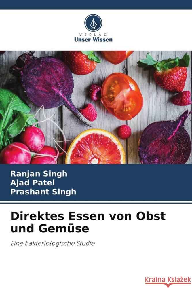 Direktes Essen von Obst und Gem?se Ranjan Singh Ajad Patel Prashant Singh 9786208099305