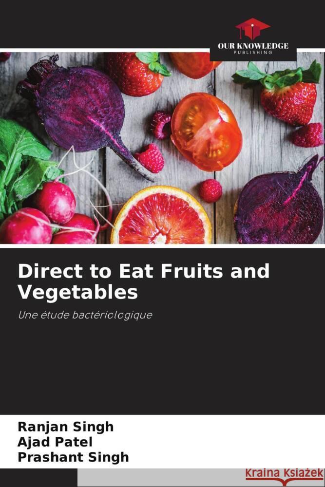 Direct to Eat Fruits and Vegetables Ranjan Singh Ajad Patel Prashant Singh 9786208099381