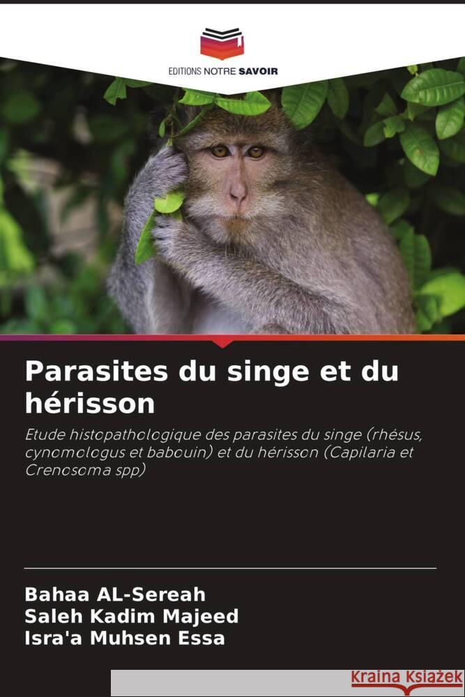 Parasites du singe et du h?risson Bahaa Al-Sereah Saleh Kadi Isra'a Muhse 9786208099459 Editions Notre Savoir