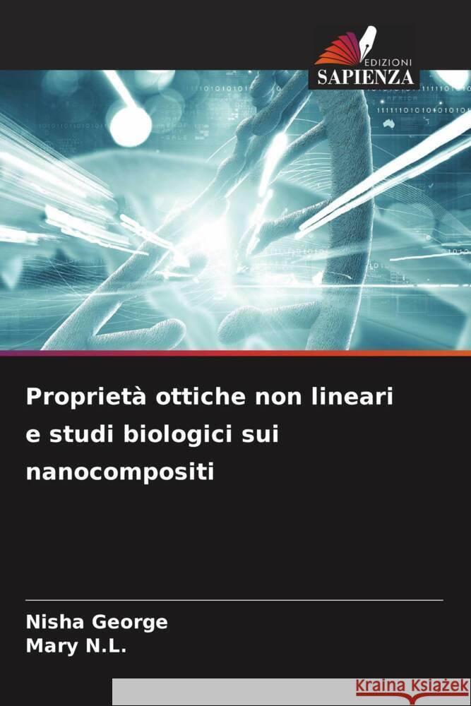 Propriet? ottiche non lineari e studi biologici sui nanocompositi Nisha George Mary N 9786208099640