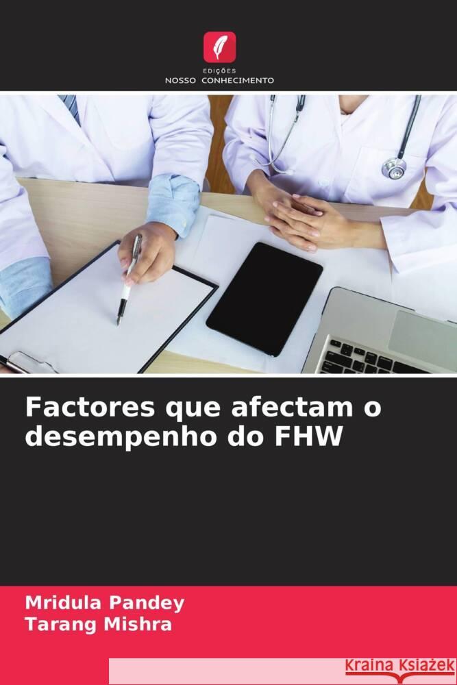 Factores que afectam o desempenho do FHW Mridula Pandey Tarang Mishra 9786208100988