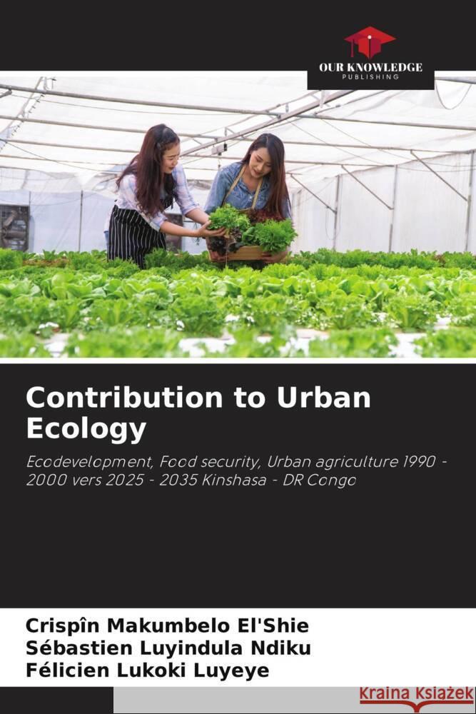 Contribution to Urban Ecology Crispin Makumbel S?bastien Luyindul F?licien Lukok 9786208101701 Our Knowledge Publishing