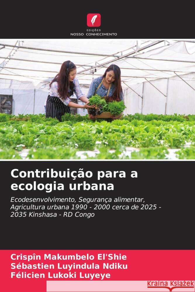 Contribui??o para a ecologia urbana Crispin Makumbel S?bastien Luyindul F?licien Lukok 9786208101732 Edicoes Nosso Conhecimento