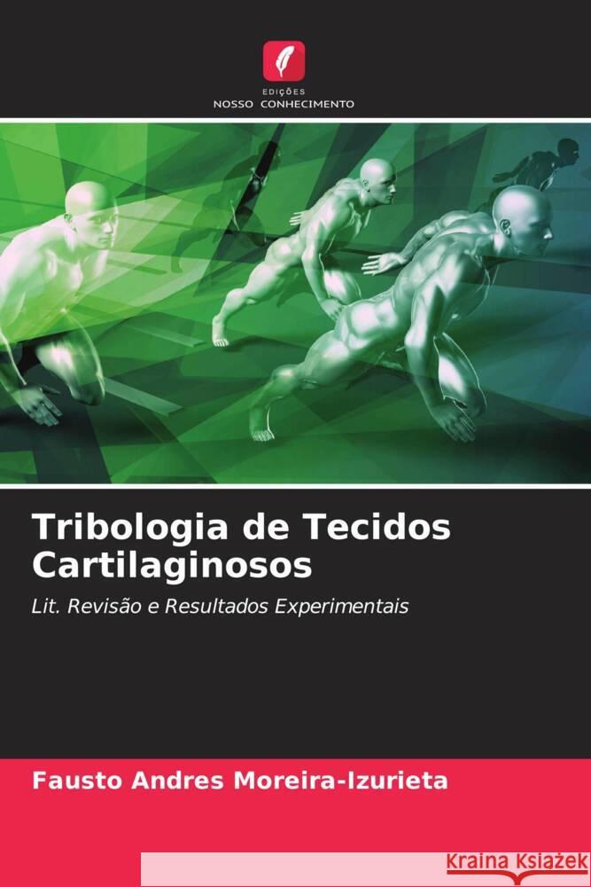 Tribologia de Tecidos Cartilaginosos Fausto Andres Moreira-Izurieta 9786208102340