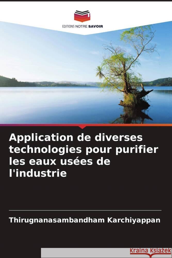 Application de diverses technologies pour purifier les eaux us?es de l'industrie Thirugnanasambandham Karchiyappan 9786208102470