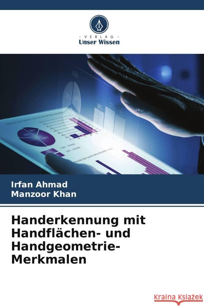 Handerkennung mit Handfl?chen- und Handgeometrie-Merkmalen Irfan Ahmad Manzoor Khan 9786208102746