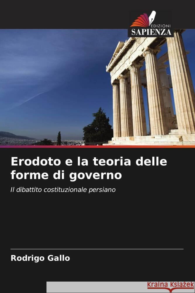 Erodoto e la teoria delle forme di governo Rodrigo Gallo 9786208103057 Edizioni Sapienza