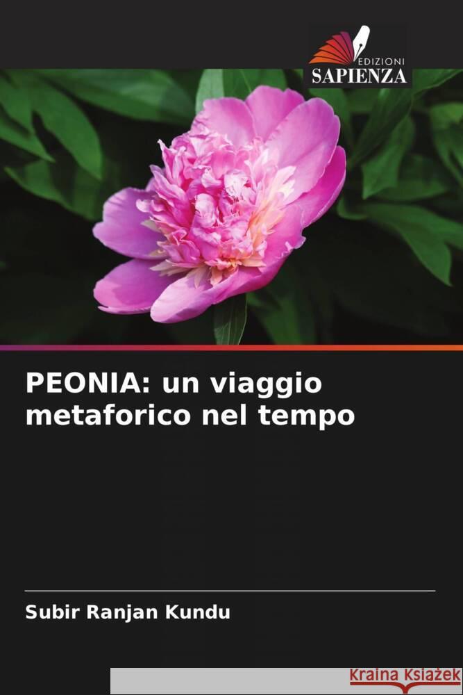 Peonia: un viaggio metaforico nel tempo Subir Ranjan Kundu 9786208103521