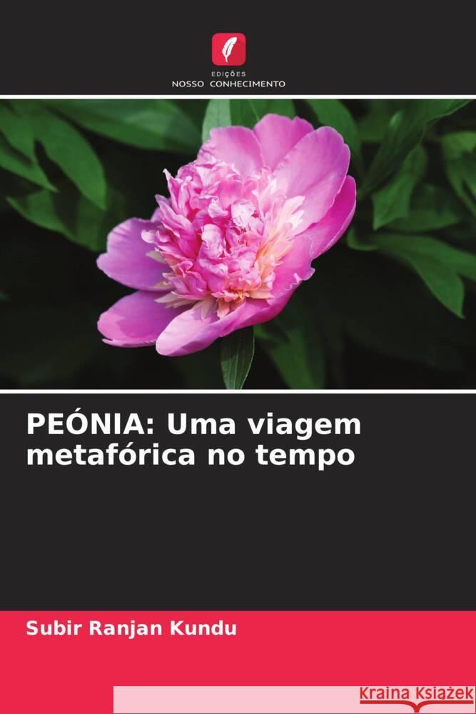 Pe?nia: Uma viagem metaf?rica no tempo Subir Ranjan Kundu 9786208103538