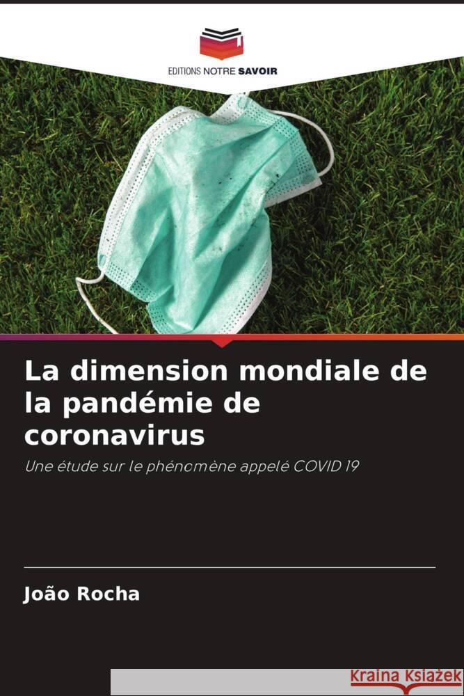 La dimension mondiale de la pand?mie de coronavirus Jo?o Rocha 9786208104412 Editions Notre Savoir