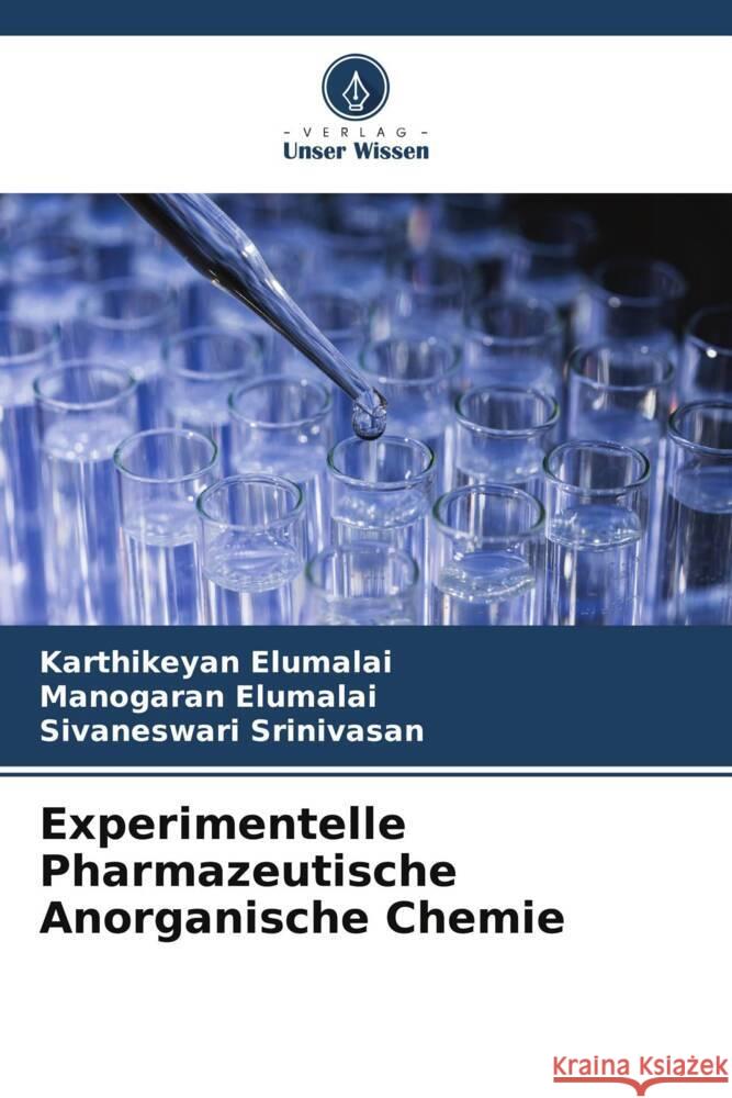 Experimentelle Pharmazeutische Anorganische Chemie Karthikeyan Elumalai Manogaran Elumalai Sivaneswari Srinivasan 9786208105129