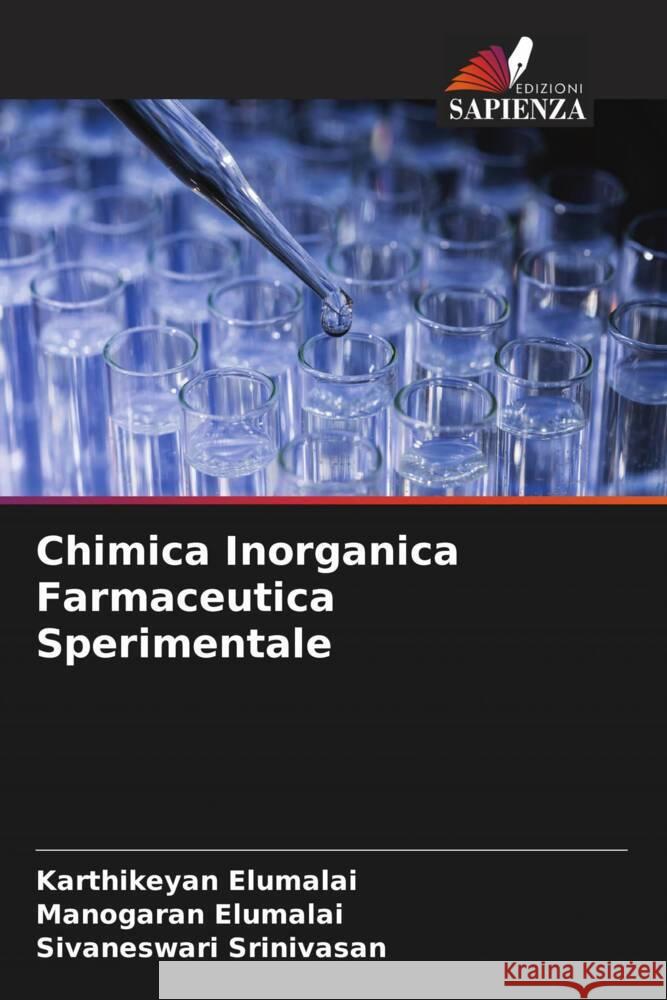 Chimica Inorganica Farmaceutica Sperimentale Karthikeyan Elumalai Manogaran Elumalai Sivaneswari Srinivasan 9786208105150