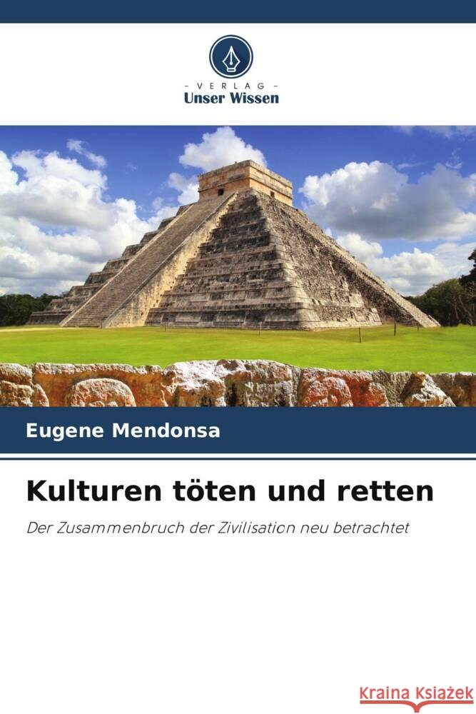 Kulturen t?ten und retten Eugene Mendonsa 9786208105341