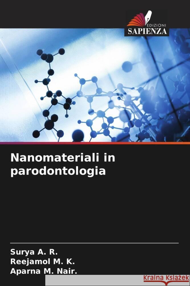 Nanomateriali in parodontologia Surya A Reejamol M Aparna M 9786208105877 Edizioni Sapienza