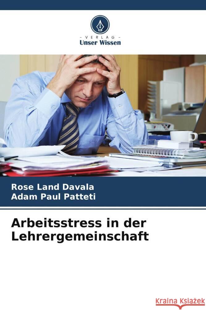 Arbeitsstress in der Lehrergemeinschaft Rose Land Davala Adam Paul Patteti 9786208107390