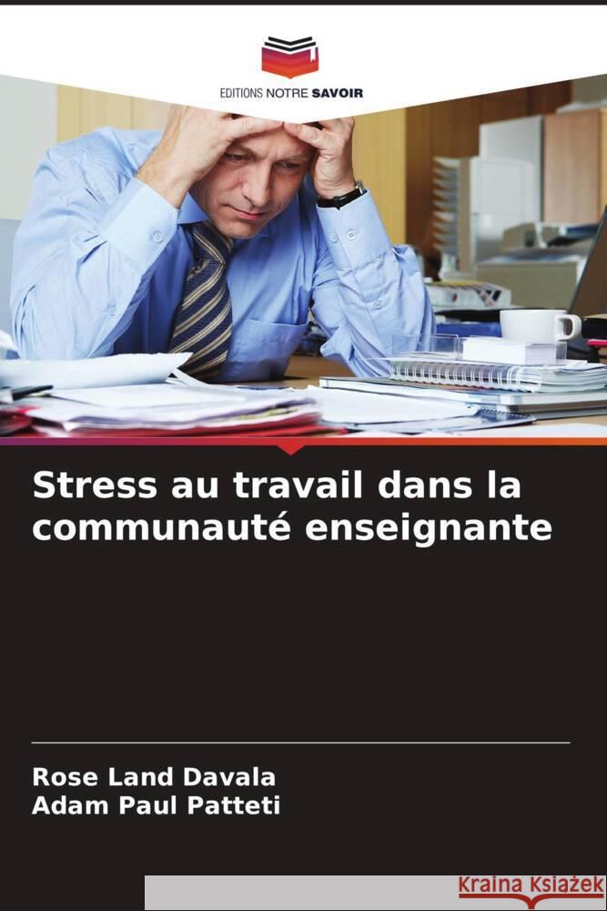 Stress au travail dans la communaut? enseignante Rose Land Davala Adam Paul Patteti 9786208107413