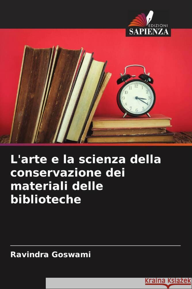 L'arte e la scienza della conservazione dei materiali delle biblioteche Ravindra Goswami 9786208107666