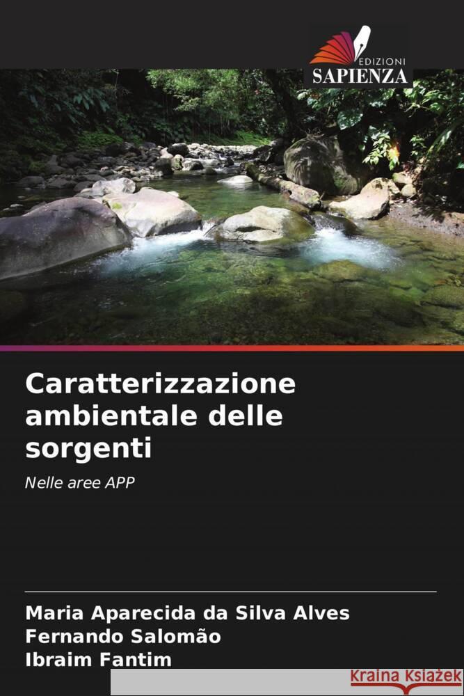 Caratterizzazione ambientale delle sorgenti Maria Aparecida Da Silva Alves Fernando Salom?o Ibraim Fantim 9786208109455