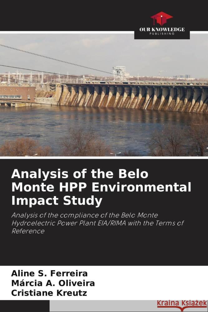 Analysis of the Belo Monte HPP Environmental Impact Study Aline S Marcia A Cristiane Kreutz 9786208109790