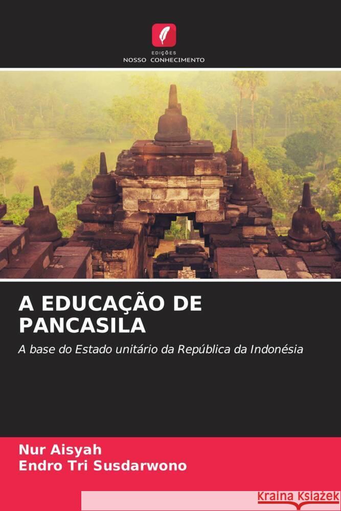 A Educa??o de Pancasila Nur Aisyah Endro Tri Susdarwono 9786208110369 Edicoes Nosso Conhecimento
