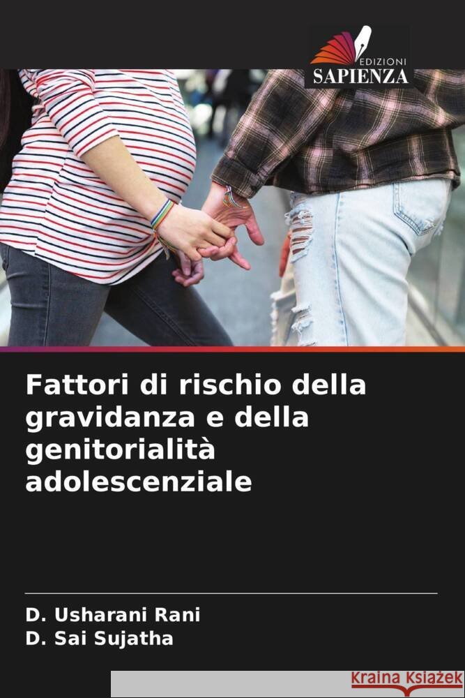 Fattori di rischio della gravidanza e della genitorialit? adolescenziale D. Usharan D. Sai Sujatha 9786208110529 Edizioni Sapienza