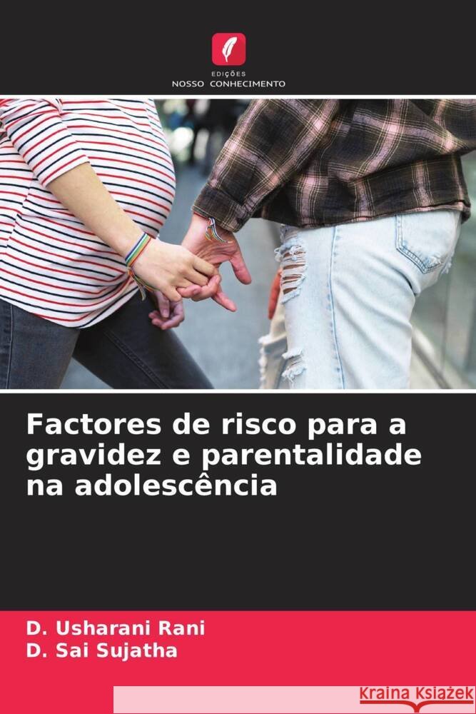 Factores de risco para a gravidez e parentalidade na adolesc?ncia D. Usharan D. Sa 9786208110536 Edicoes Nosso Conhecimento