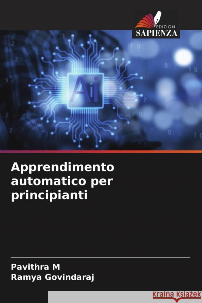 Apprendimento automatico per principianti Pavithra M Ramya Govindaraj 9786208110932 Edizioni Sapienza