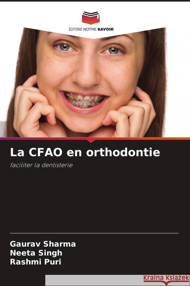 La CFAO en orthodontie Gaurav Sharma Neeta Singh Rashmi Puri 9786208111120