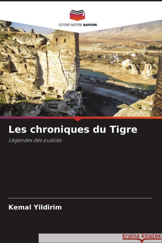 Les chroniques du Tigre Kemal Yildirim 9786208111380 Editions Notre Savoir