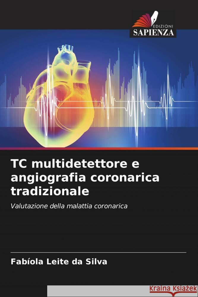 TC multidetettore e angiografia coronarica tradizionale Fab?ola Leit 9786208112387 Edizioni Sapienza