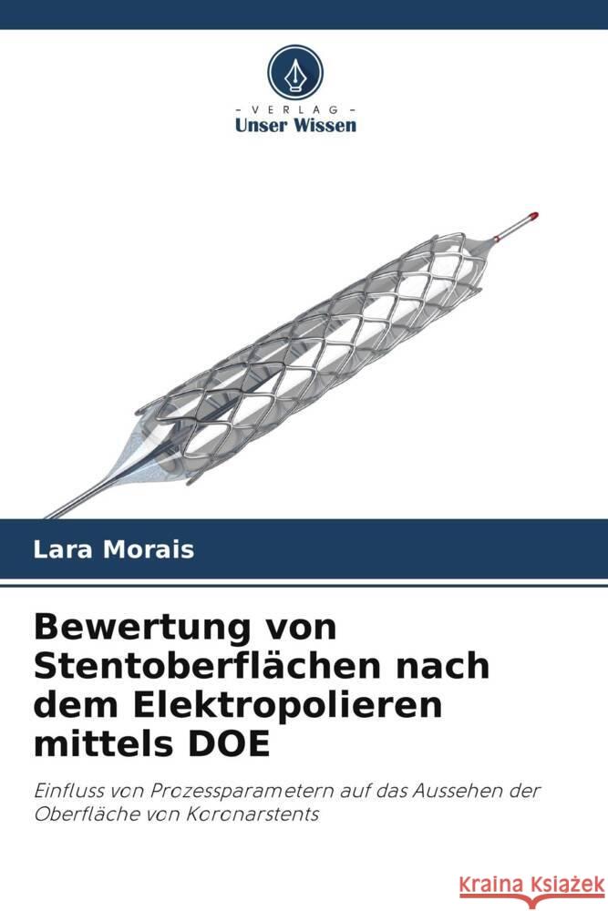 Bewertung von Stentoberfl?chen nach dem Elektropolieren mittels DOE Lara Morais 9786208112417