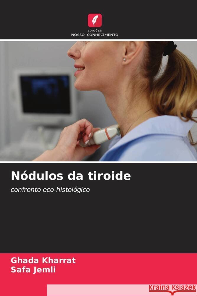 N?dulos da tiroide Ghada Kharrat Safa Jemli 9786208112868