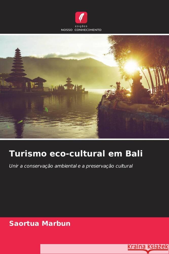 Turismo eco-cultural em Bali Saortua Marbun 9786208113414 Edicoes Nosso Conhecimento