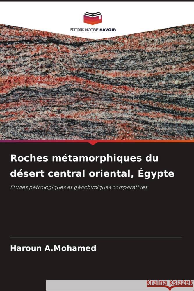 Roches m?tamorphiques du d?sert central oriental, ?gypte Haroun A 9786208114060 Editions Notre Savoir