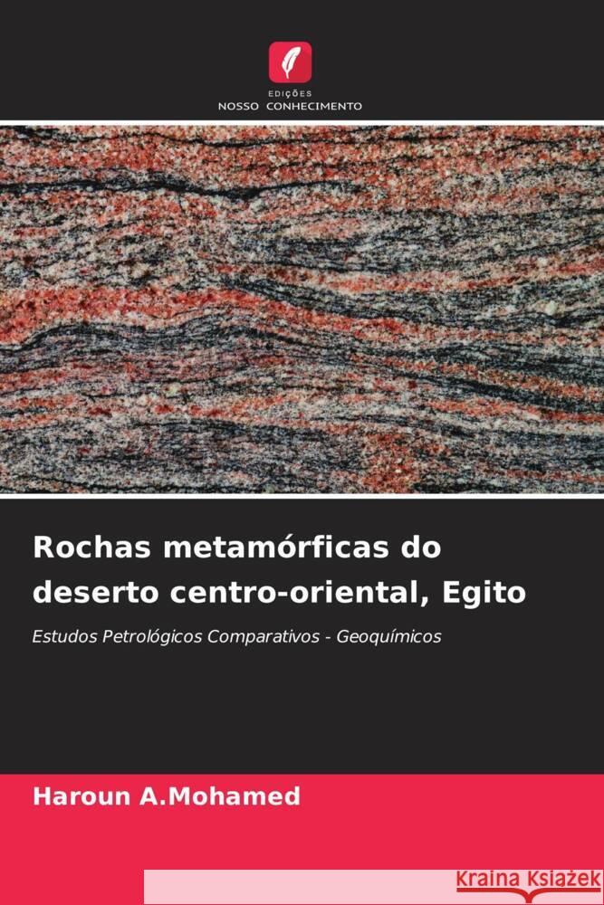 Rochas metam?rficas do deserto centro-oriental, Egito Haroun A 9786208114084 Edicoes Nosso Conhecimento