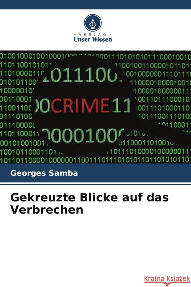 Gekreuzte Blicke auf das Verbrechen Georges Samba 9786208114121 Verlag Unser Wissen