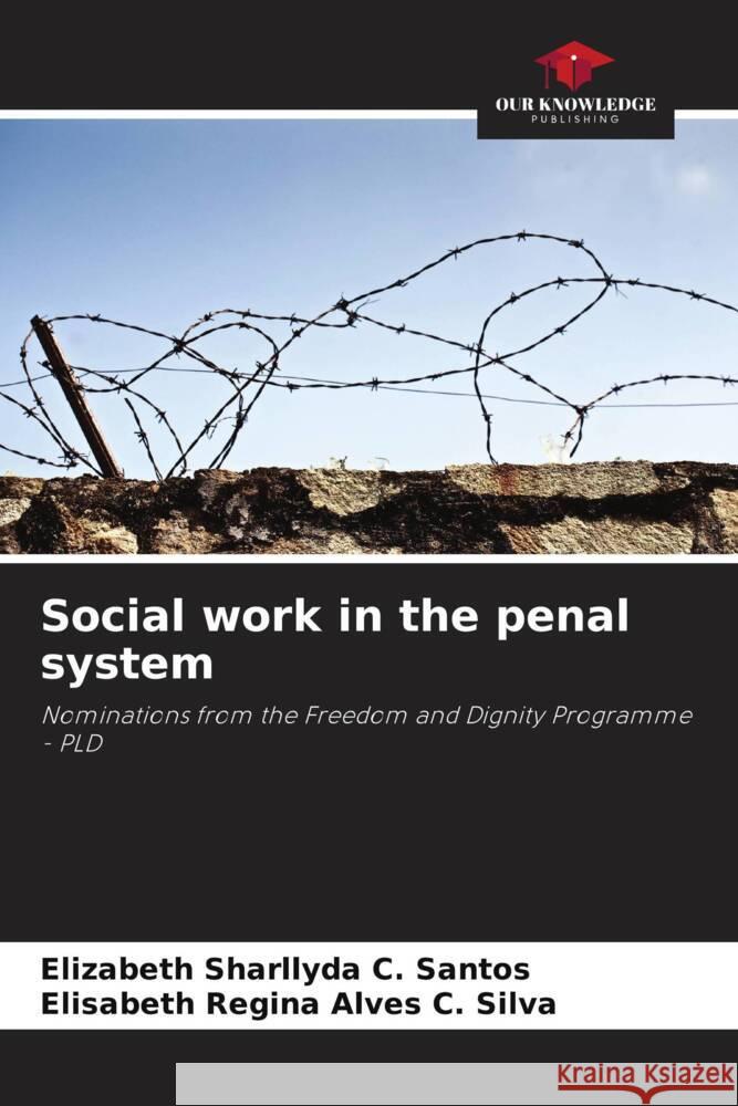 Social work in the penal system Elizabeth Sharllyd Elisabeth Regin 9786208115364 Our Knowledge Publishing